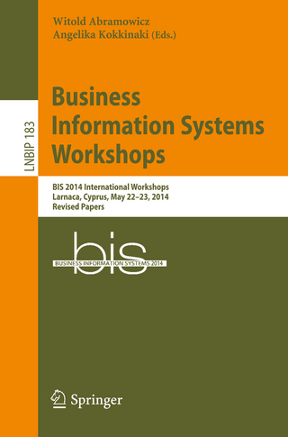 Business Information Systems Workshops: BIS 2014 International Workshops, Larnaca, Cyprus, May 22-23, 2014, Revised Papers: 183 (Lecture Notes in Business Information Processing, 183)
