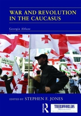 War and Revolution in the Caucasus - Stephen F. Jones