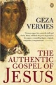 The Authentic Gospel of Jesus Geza Vermes Author