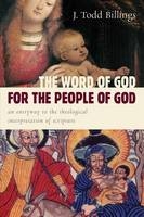 Word of God for the People of God - J. Todd Billings