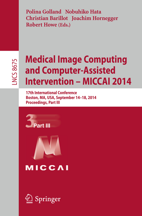 Medical Image Computing and Computer-Assisted Intervention - MICCAI 2014 - 