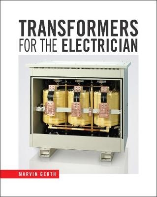 Transformers for the Electrician - Marvin Gerth