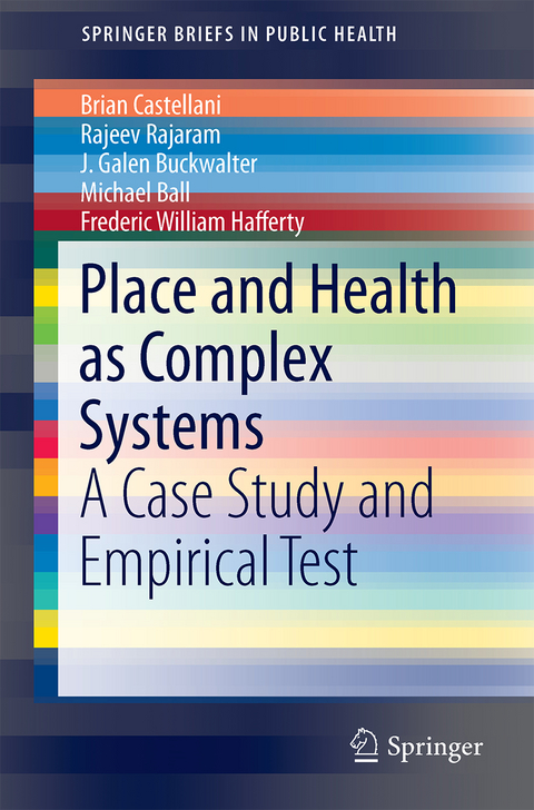 Place and Health as Complex Systems - Brian Castellani, Rajeev Rajaram, J. Galen Buckwalter, Michael Ball, Frederic Hafferty