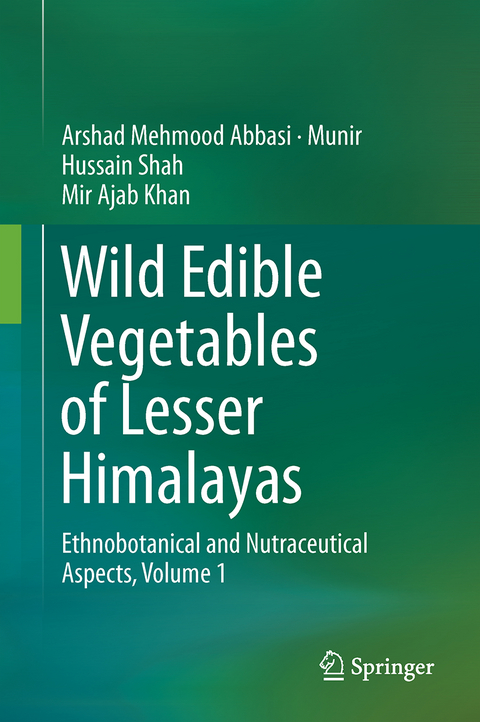 Wild Edible Vegetables of Lesser Himalayas - Arshad Mehmood Abbasi, Munir Hussain Shah, Mir Ajab Khan