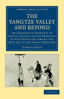 The Yangtze Valley and Beyond - Isabella Bird
