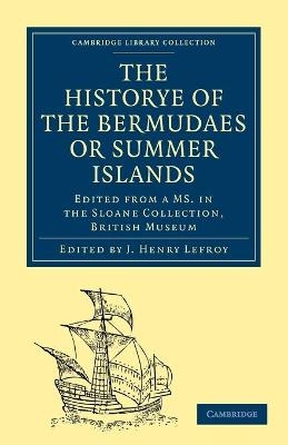 Historye of the Bermudaes or Summer Islands - J. Henry Lefroy