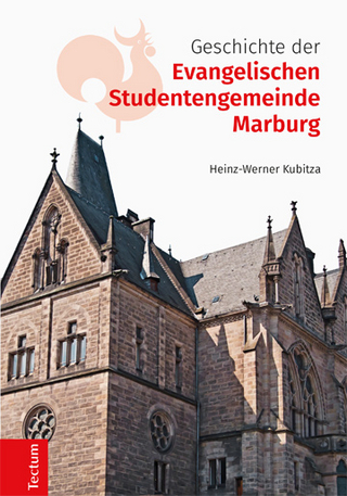 Geschichte der Evangelischen Studentengemeinde Marburg - Heinz-Werner Kubitza