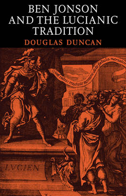Ben Jonson and the Lucianic Tradition - Douglas Duncan