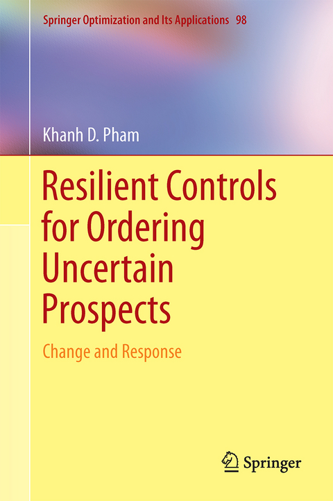 Resilient Controls for Ordering Uncertain Prospects - Khanh D. Pham