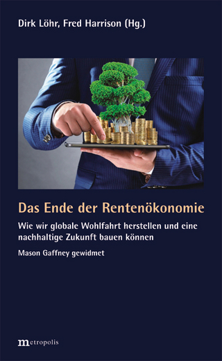 Das Ende der Rentenökonomie - Dirk Löhr; Fred Harrison