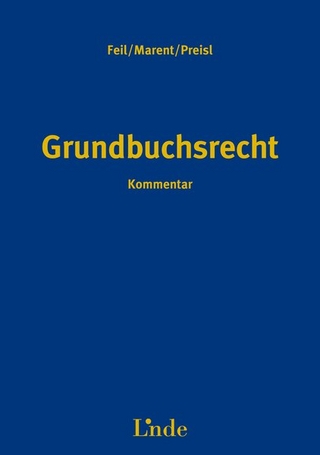 Grundbuchsrecht - Erich Feil; Karl-Heinz Marent; Gerhard Preisl