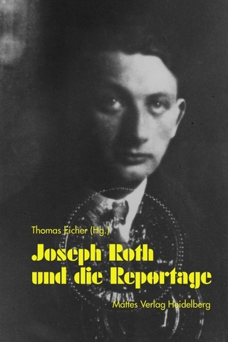 Joseph Roth und die Reportage - Thomas Eicher
