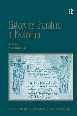 History as Literature in Byzantium - Ruth Macrides