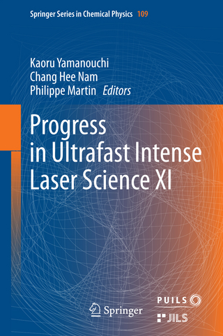 Progress in Ultrafast Intense Laser Science XI - Kaoru Yamanouchi; Chang Hee Nam; Philippe Martin