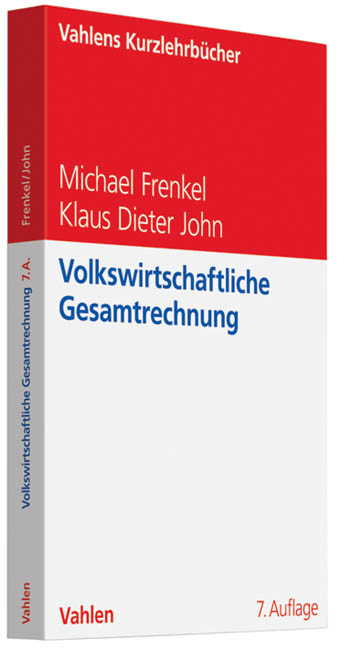 Volkswirtschaftliche Gesamtrechnung - Michael Frenkel, Klaus Dieter John
