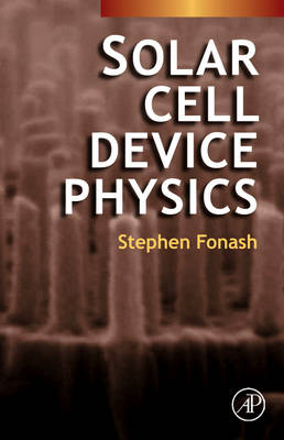 Solar Cell Device Physics - Stephen J. Fonash