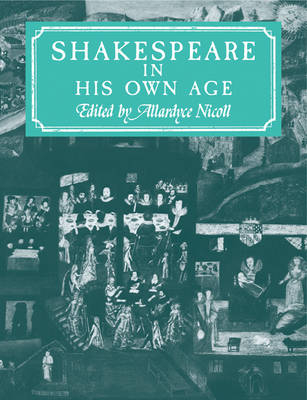 Shakespeare in His Own Age - Allardyce Nicoll