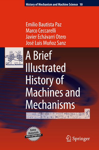 A Brief Illustrated History of Machines and Mechanisms - Emilio Bautista Paz; Marco Ceccarelli; Javier Echávarri Otero; José Luis Muñoz Sanz