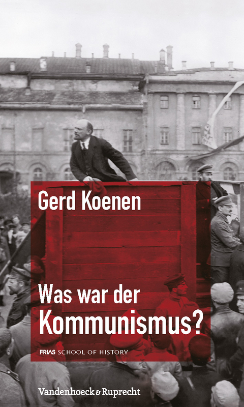 Was war der Kommunismus? - Gerd Koenen