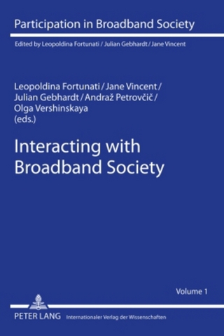 Interacting with Broadband Society - Leopoldina Fortunati; Jane Vincent; Julian Gebhardt