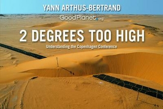 2 Degrees Too High: Understanding the Copenhagen Summit - Yann Arthus-Bertrand