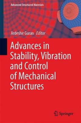 Advances in Stability, Vibration and Control of Mechanical Structures - 