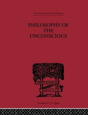 Philosophy of the Unconscious - Eduard Von Hartmann