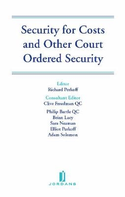 Security for Costs and Other Court Ordered Security - Richard Perkoff; Clive Freedman; Philip Bartle; Brian Lacy; Sam Neaman
