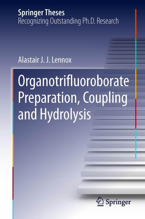Organotrifluoroborate Preparation, Coupling and Hydrolysis - Alastair J. J. Lennox