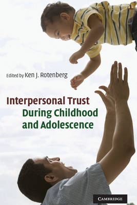 Interpersonal Trust during Childhood and Adolescence - Ken J. Rotenberg