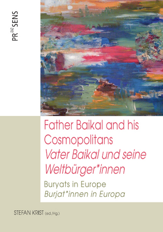 Father Baikal and his Cosmopolitans | Vater Baikal und seine Weltbürger*innen - Stefan Krist; Viktoria Adler; Erzhen Khilkhanova