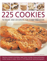225 Cookies to Make and Decorate for Every Occasion - Catherine Atkinson