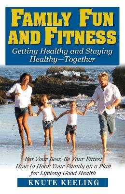 Family Fun and Fitness - Knute Keeling