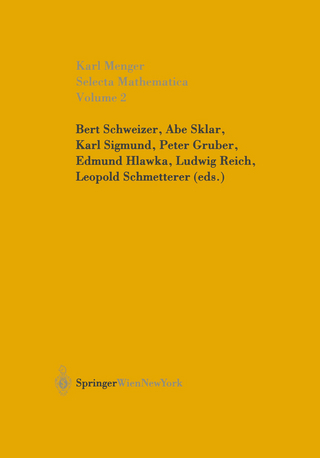 Selecta Mathematica II - Karl Menger; Bert Schweizer; Abe Sklar; Karl Sigmund; Leopold Schmetterer; Peter Gruber; Edmund Hlawka; Ludwig Reich