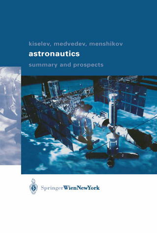 Astronautics - Anatoli I. Kiselev; Alexander A. Medvedev; Valery A. Menshikov