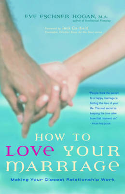 How to Love Your Marriage - Eve Eschner Hogan