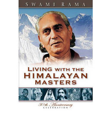 Living with the Himalayan Masters - Rama Swami