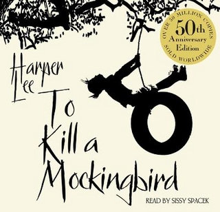 To Kill A Mockingbird - Harper Lee; Sissy Spacek