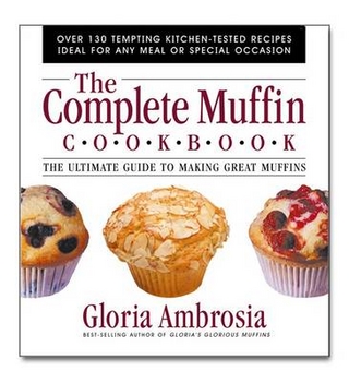 The Complete Muffin Cookbook - Gloria Ambrosia