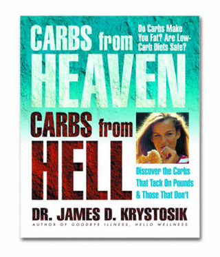 Carbs from Heaven, Carbs from Hell - James D. Krystosik