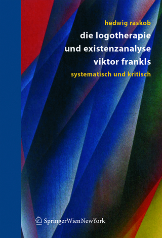 Die Logotherapie und Existenzanalyse Viktor Frankls - Hedwig Raskob