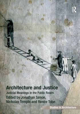 Architecture and Justice - Jonathan Simon; Nicholas Temple