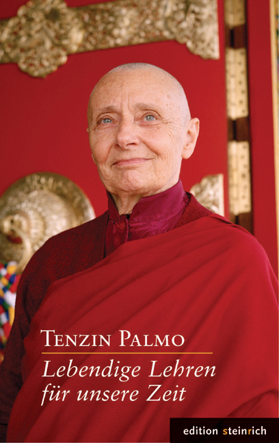 Lebendige Lehren für unsere Zeit - Jetsunma Tenzin Palmo