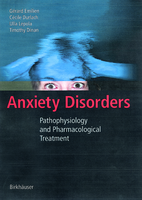 Anxiety Disorders - Gerard Emilien, Cecile Durlach, Ulla Lepola, Timothy Dinan