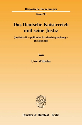 Das Deutsche Kaiserreich und seine Justiz. - Uwe Wilhelm