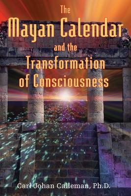The Mayan Calendar and the Transformation of Consciousness - Carl Johan Calleman