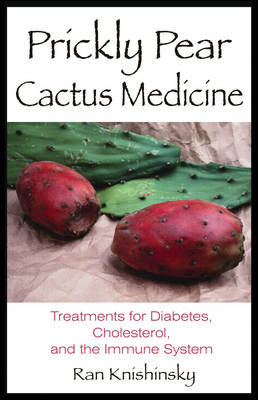 Prickly Pear Cactus Medicine - Ran Knishinsky