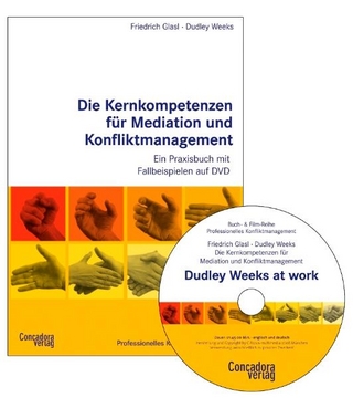 Die Kernkompetenzen für Mediation und Konfliktmanagement - Friedrich Glasl; Dudley Weeks