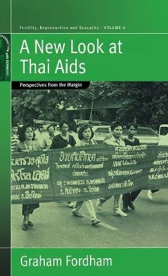 A New Look At Thai Aids: Perspectives from the Margin Graham Fordham Author