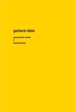 Gesammelte Werke. Band 5 - Gerhard Rühm; Michael Fisch